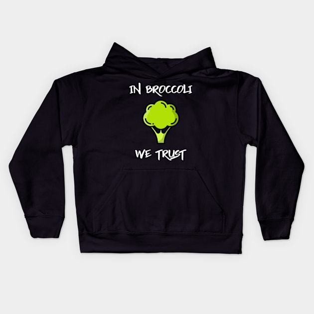 In Broccoli Vegans Trust Kids Hoodie by Herbivore Nation - Vegan Gifts